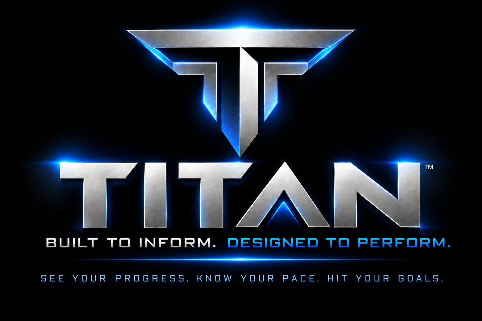 TITAN — Built to inform. Designed to perform. See your progress. Know your pace. Hit your goals.